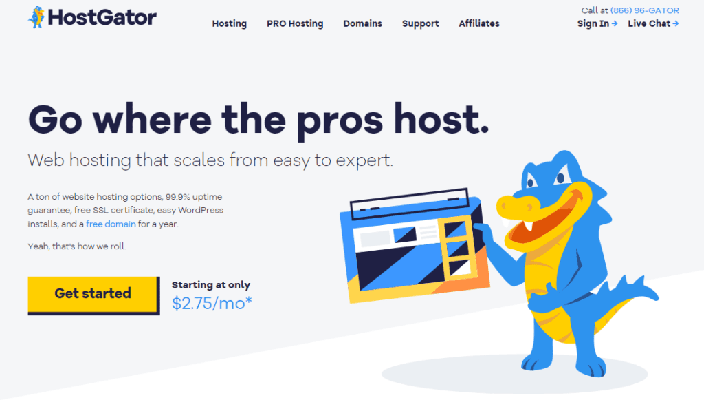 HostGator home page -"Go where the pros host" annd "Get Started (starting at only $2.75/mo*)