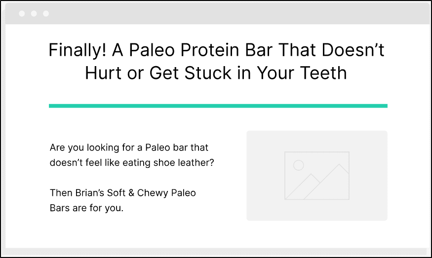 Backlinko sales page, "Finally! A Paleo Protein Bar That Doesn't Hurt or Get Stuck in Your Teeth"