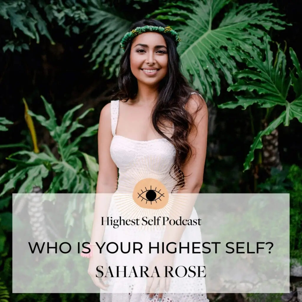 Image of Sahara Rose, woman in white dress with trees behind her. Text, "Highest Self Podcast. Who is your highest self? Sahara Rose"