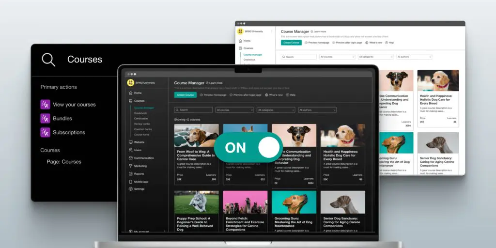 image of 3 screens layered on top of each other, button slid to "on" in center on course manager screen with courses about dogs, other screens showing images of other course related options