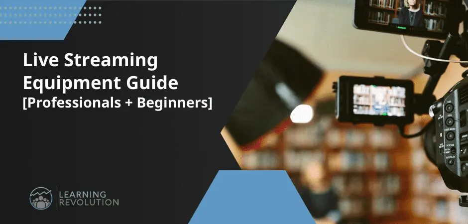 Live Streaming Equipment Guide