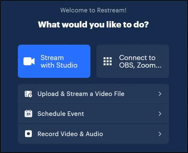 What would you like to do?
Stream with studio in a light blue box to click on 