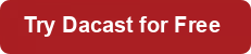Try Dacast for Free