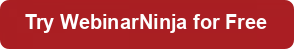 Try WebinarNinja for Free