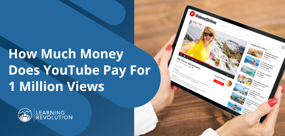 How Much Money Does YouTube Pay For 1 Million Views (title) next to picture of tablet being held showing a YouTube channel
