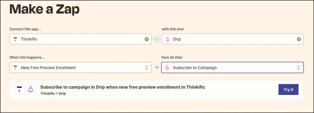 Make a Zap
Thinkific with Drip
Try It Button