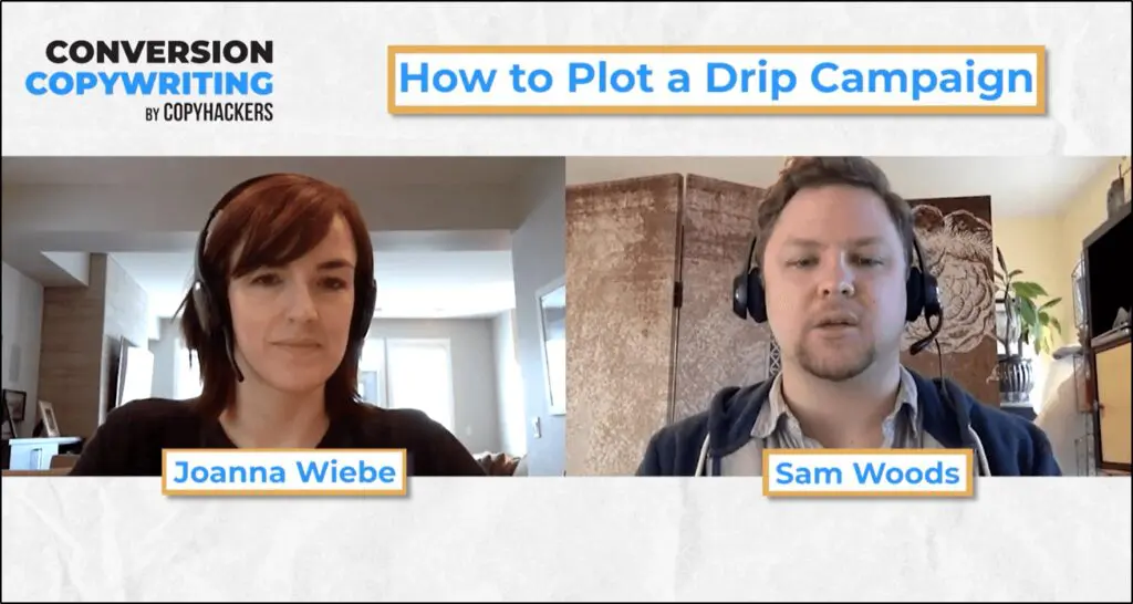Conversion Copywriting by Copyhackers - How to Plot a Drip Campaign; Joanna Wiebe and Sam Woods