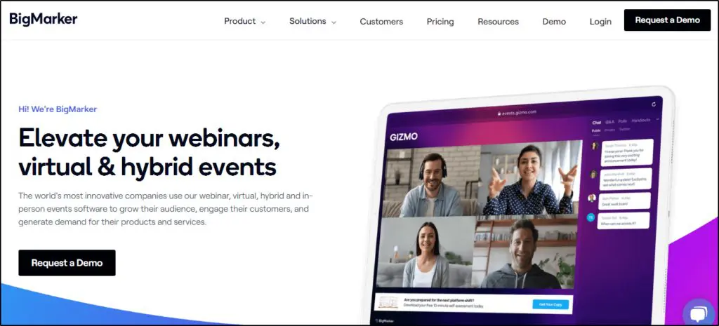 BigMarker home page: Elevate your webinars, virtual & hybrid events
The world's most innovative companies use our webinar, virtual, hybrid and in-person events software to grow their audience, engage their customers, and generate demand for their products and services.
Request a Demo