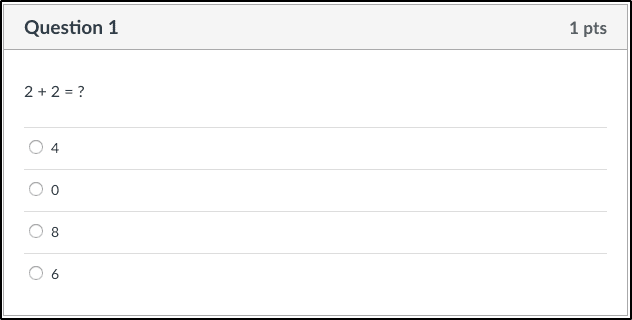 multiple choice quesiton example: Question 1 - 2+2= ?