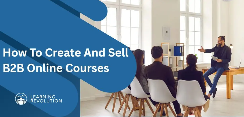 How To Create And Sell B2B Online Courses