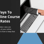 13 Proven Ways To Increase Online Course Completion Rates