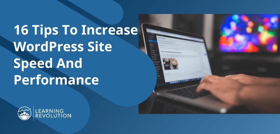 16 Tips to Increase WordPress Site Speed and Performance