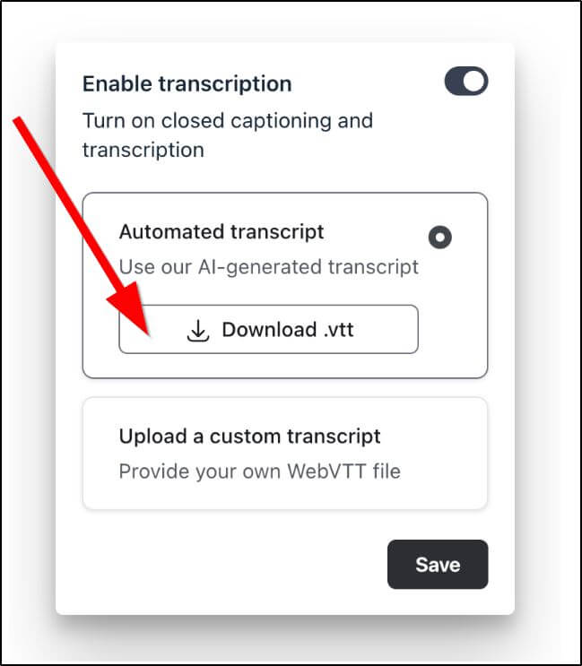 screenshot of Enable transcription
Red arrow pointing to Download.vtt in the Automated transcript box 