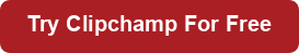 Try Clipchamp for Free button