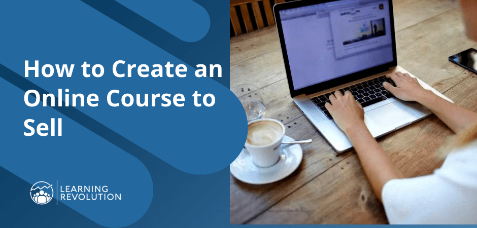 How to Create an Online Course to Sell (featued image)