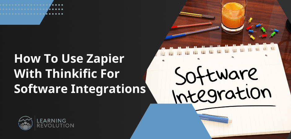 How To Use Zapier With Thinkific For Software Integrations