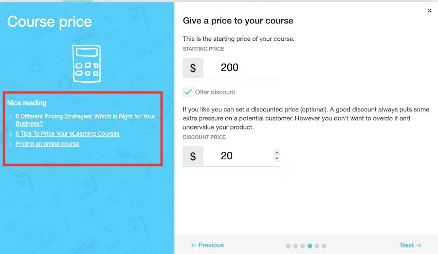 Course price screenshot
Give a price to your course
This is the starting price of your course.
$200

Red box around Nice reading w3 different pricing strategies