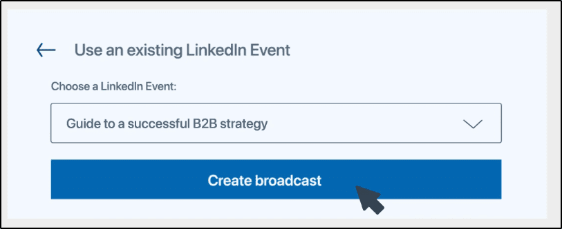 Use an Existing LinkedIn Event menu  - "Guide to a successful B2B strategy" cursor pointing at "Create broadcast"