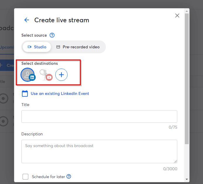 Create live stream menu, box around "Select Destinations" showing LinkedIn profile as option