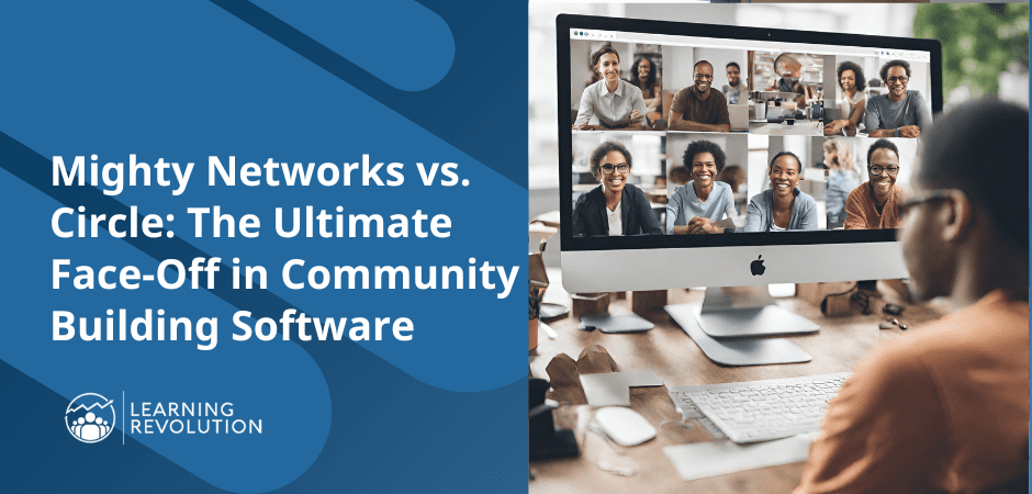 Mighty Networks vs Circle: The Ultimate Face-Off in Community Building Software