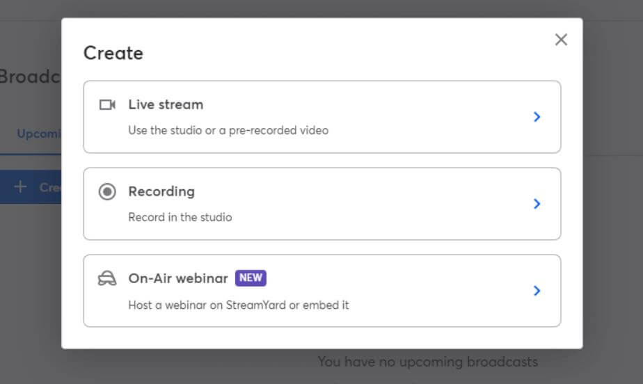 Screen to show you what you can Create with arrows next to each option: 
Live stream
Recording
On Air webinar
