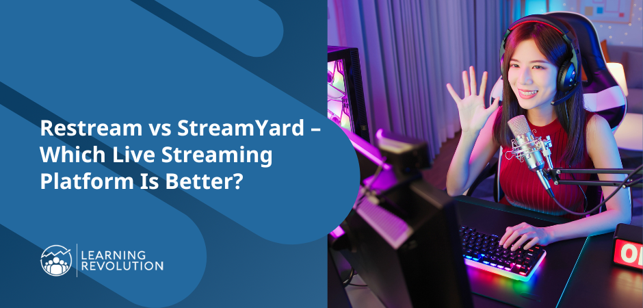 Restream vs StreamYard – Which Live Streaming Platform Is Better?