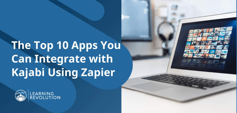 The Top 10 Apps You Can Integrate with Kajabi Using Zapier