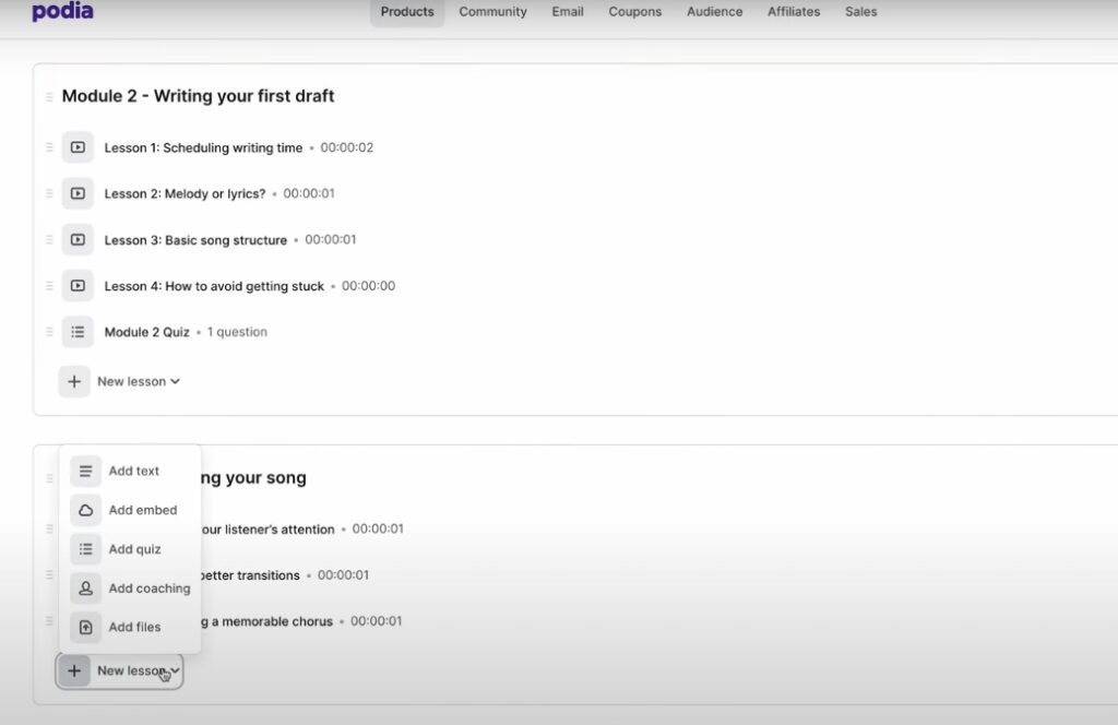 screenshot of Podia course builder
Module 2 - Writing your first draft
Add text
Add embed
Add quiz
Add coaching
Add files