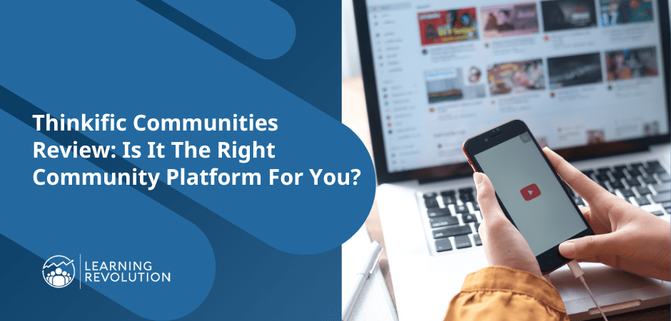 Thinkific Communities Review: Is It The Right Community Platform For You?