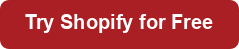 Try Shopify for Free button