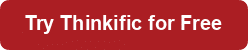 Try Thinkific for Free button