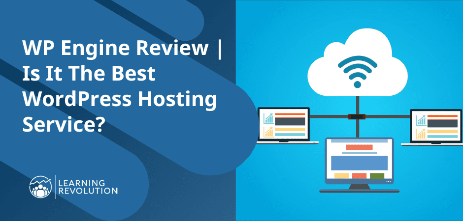 WP Engine Review | Is It The Best WordPress Hosting Service?