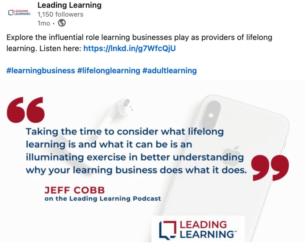 Leading Learning
Explore the influential role learning businesses play as providers of lifelong learning. Listen here: 

A quote from Jeff Cobb on the Leading Learning Podcast