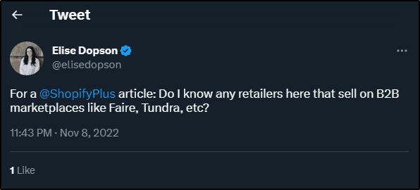 A tweet from Elise Dopson
For a @ShopifyPlus article: Do I know any retailers here that sell on B2B marketplaces like Faire, Tundra, etc?