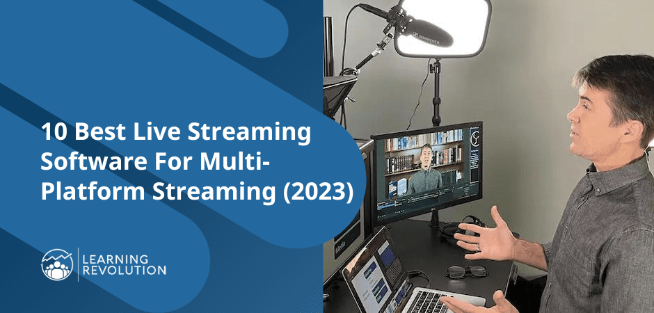 10 Best Live Streaming Software for Multi-streaming (2023)