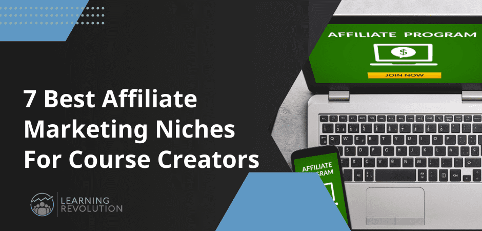 7 Best Affiliate Marketing Niches For Course Creators