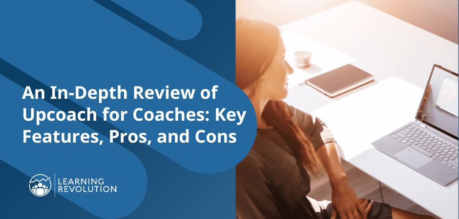 An In-Depth Review of Upcoach for Coaches: Key Features, Pros, and Cons