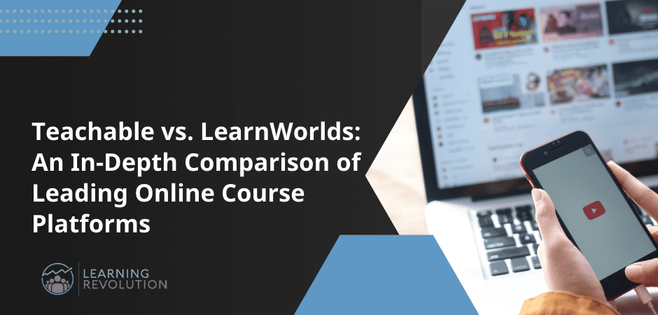 Teachable vs. LearnWorlds 2024: An In-Depth Comparison of Leading Online Course Platforms