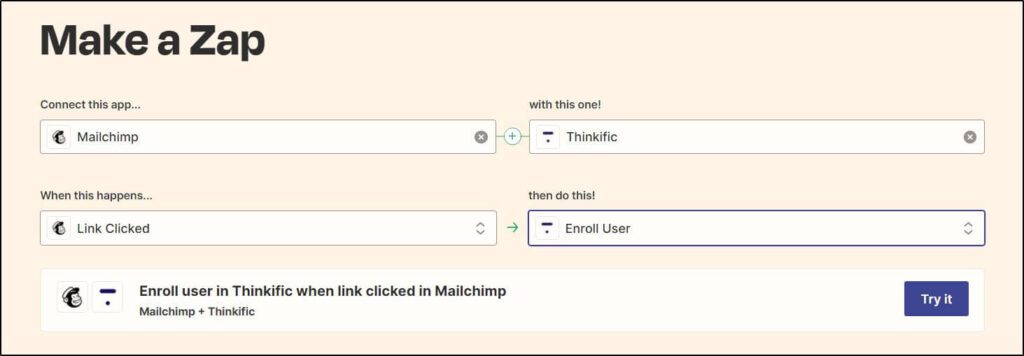 Make a Zap
Mailchimp with Thinkific
Try It Button