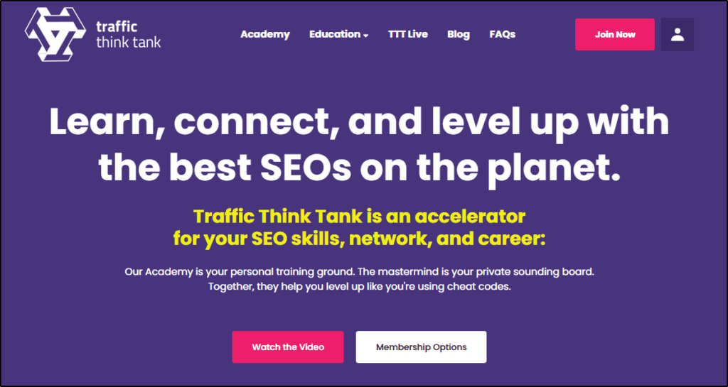 Think Traffic Tank home page - "Learn, connect, and level up with the best SEOs on the planet"