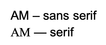 Letters AM in serif and non serif fonts